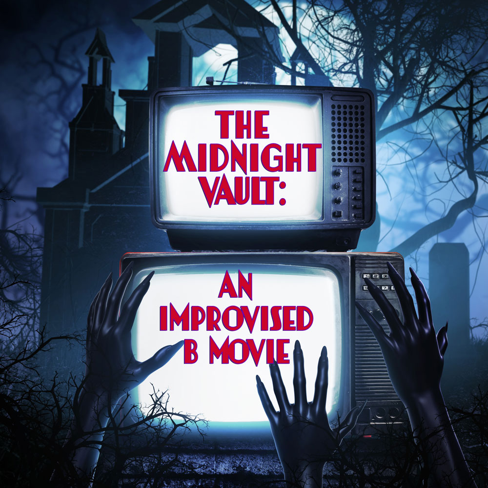 The Midnight Vault: An Improvised Midnight B Movie